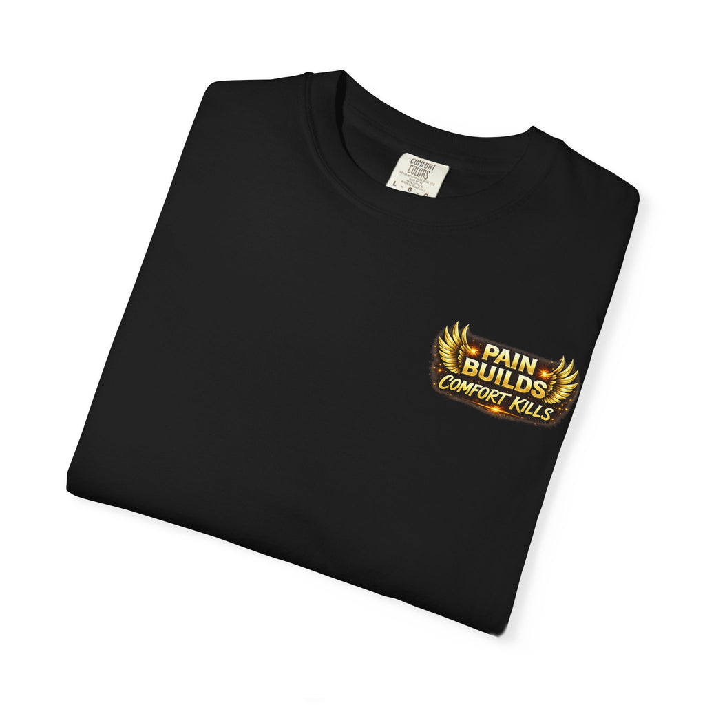 Pain Builds Comfort Kills Excavator Graphic T-Shirt